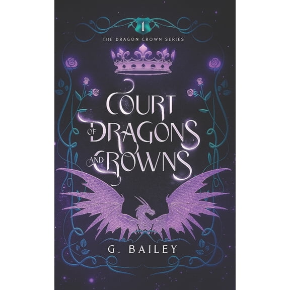 The Dragon Crown Court of Dragons and Crowns, Book 1, (Paperback)