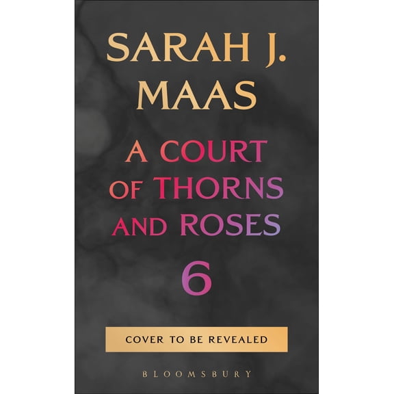 A Court of Thorns and Roses 6 (Hardcover)