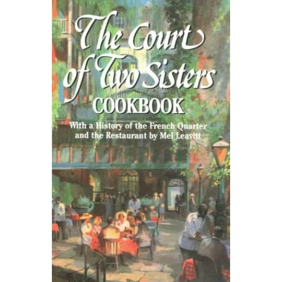 Pre-Owned Court of Two Sisters Cookbook, The (Restaurant Cookbooks) (Hardcover) 1565542061 9781565542068