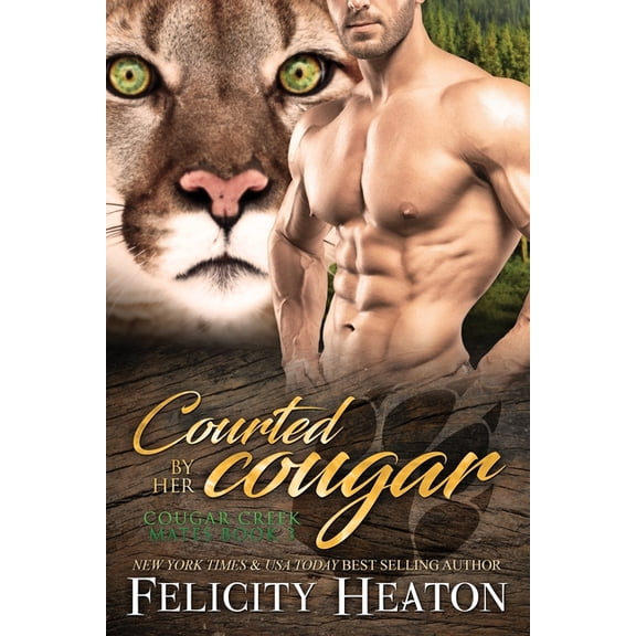 Cougar Creek Mates Shifter Romance Courted by her Cougar: Cougar Creek Mates Shifter Romance Series, Book 3, (Paperback)