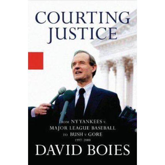 Pre-Owned Courting Justice: From the NY Yankees V. Major League Baseball to Bush V. Gore 1997-2000 (Paperback) 1401359841 9781401359843