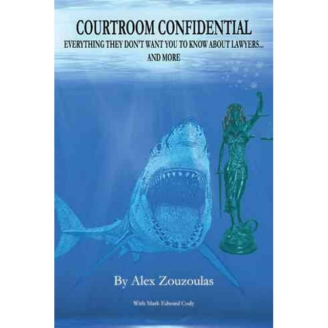 Courtroom Confidential Everything They Don't Want You to Know About