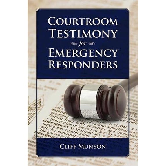 Pre-Owned Courtroom Testimony for Emergency Responders Paperback
