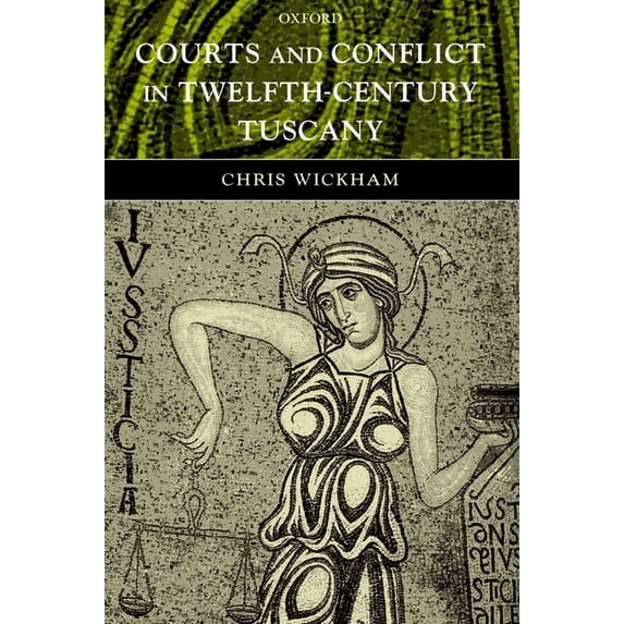Courts and Conflict in Twelfth-Century Tuscany, (Hardcover)