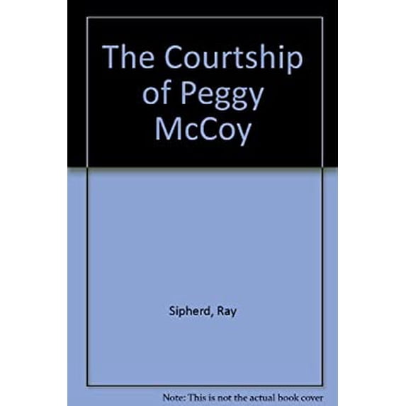 Pre-Owned The Courtship of Peggy McCoy Hardcover