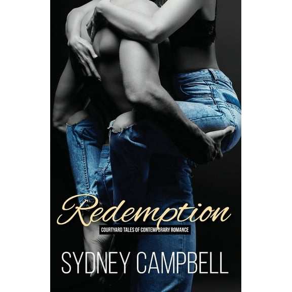Courtyard Tales of Contemporary Romance Redemption: A Rock-and-Roll Romance, Book 2, (Paperback)