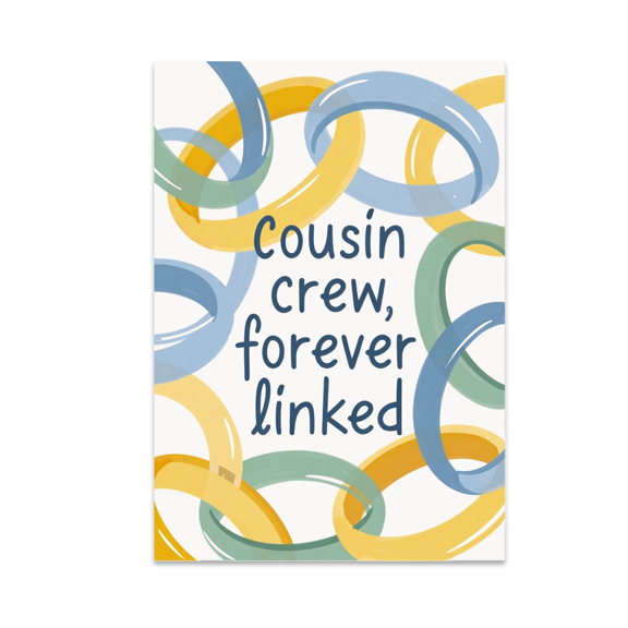Cousin Crew Forever Linked Art - Family Cousin Decor - 13x19 Poster Print