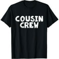 thumbnail image 1 of Cousin Crew T-Shirt Kids Women Men Girl Funny Gift T-Shirt, 1 of 4
