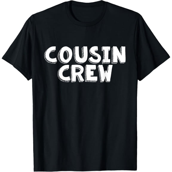 Cousin Crew T-Shirt Kids Women Men Girl Funny Gift T-Shirt