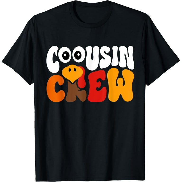 Cousin Crew Thanksgiving Family Matching Turkey Day Fall T-Shirt