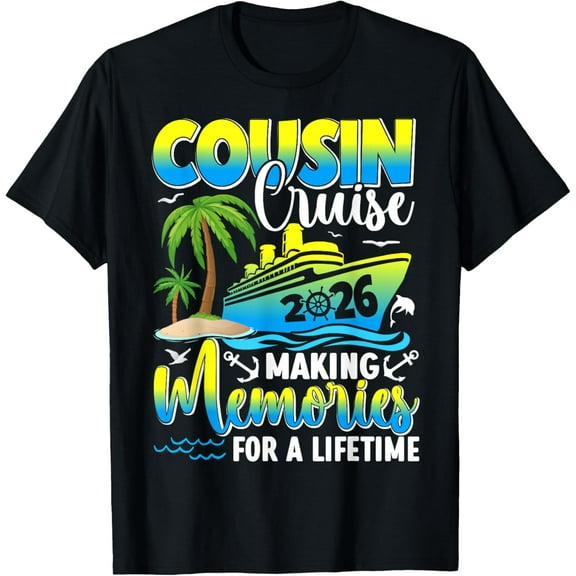 Cousin Cruise 2026 Making Memories for a Lifetime Matching T-Shirt tee