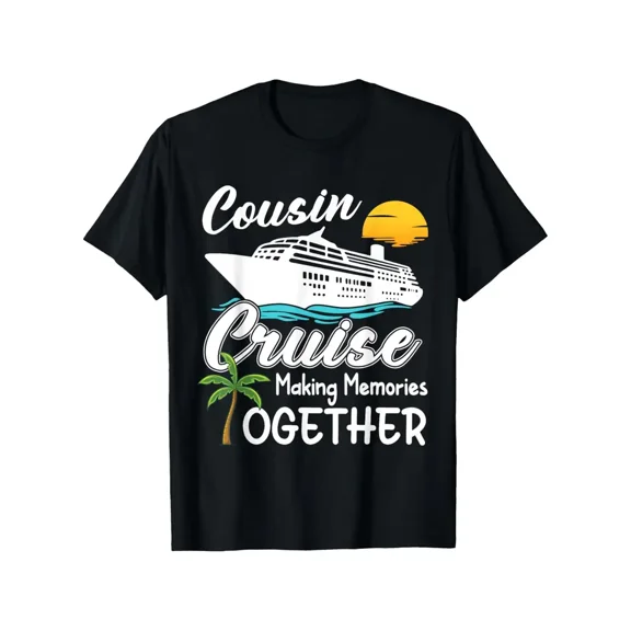 Cousin Cruise Graphic T-Shirt - Unisex Adults, Black Casual Summer Tee with "Making Memories Together" Design, 100% Cotton, Round Neck Short Sleeve, S-XXXL, Cruise T Shirts