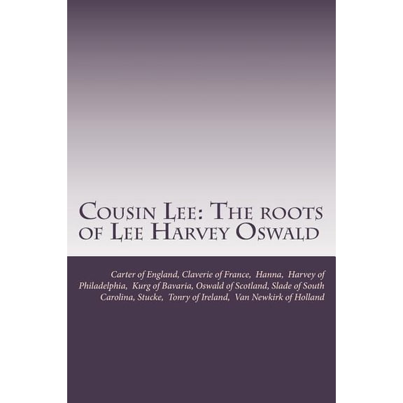Cousin Lee: The roots of Lee Harvey Oswald (Paperback)