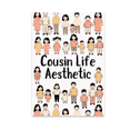 thumbnail image 1 of Cousin Life Aesthetic Art - Family Decor Enthusiast - 13x19 Poster Print, 1 of 4