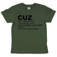 thumbnail image 1 of Cousin Matching T-Shirts and Bodysuits Cuz: Like a Brother, Only Cooler Boys Family Fun Outfits Black on Military Green Shirt Youth Medium, 1 of 2