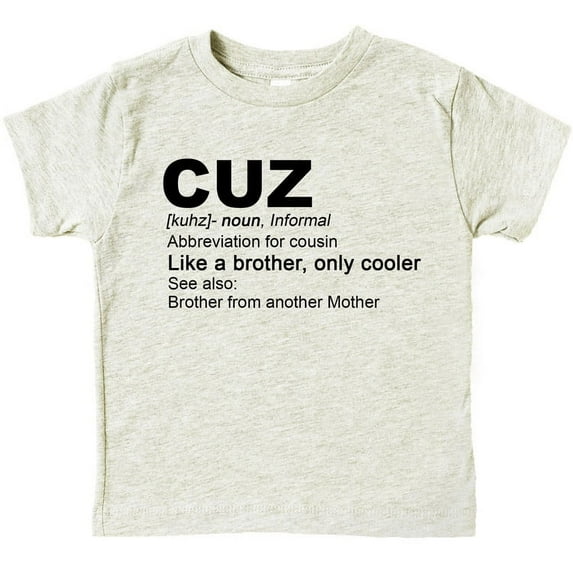Cousin Matching T-Shirts and Bodysuits Cuz: Like a Brother, Only Cooler Boys Family Fun Outfits Natural Heather Shirt Youth Small