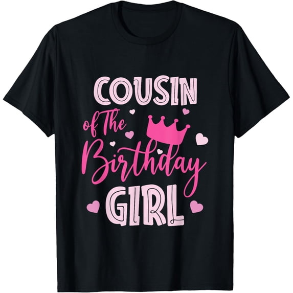 Cousin Of The Birthday Girl Cute Pink Matching Family T-Shirt mens t shirt,black,women,funny,misfits,men,journey