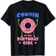 thumbnail image 1 of Cousin Of The Birthday Girl Donut Bday Party First-Cousin T-Shirt Black X-Large, 1 of 4