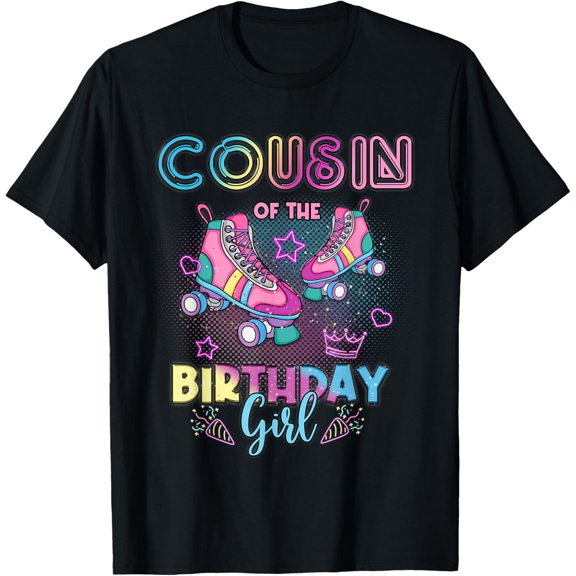 Cousin Of The Birthday Girl Rolling Skate Family Bday Party T-Shirt