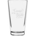 thumbnail image 1 of Cousin Of The Bride Samantha Font Wedding Party Themed 16oz libbey pint glass, 1 of 1