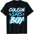 thumbnail image 1 of Cousin Says Boy Gender Reveal Baby Shower Party Matching Tee T-Shirt, 1 of 4