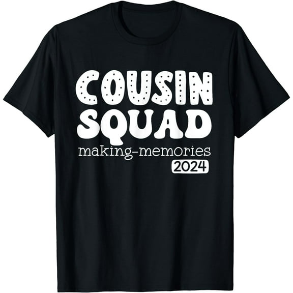 Cousin Squad Crew 2024 Making Memories Family Reunion T-Shirt