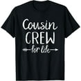 thumbnail image 1 of Cousin crew for life T-Shirt, 1 of 4
