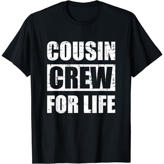Cousin crew for life T-Shirt