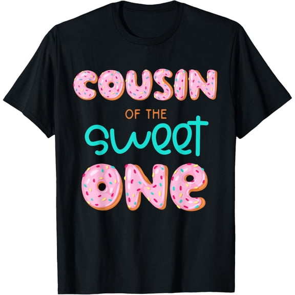 Cousin of The Sweet One First Birthday Matching Family Donut T-Shirt
