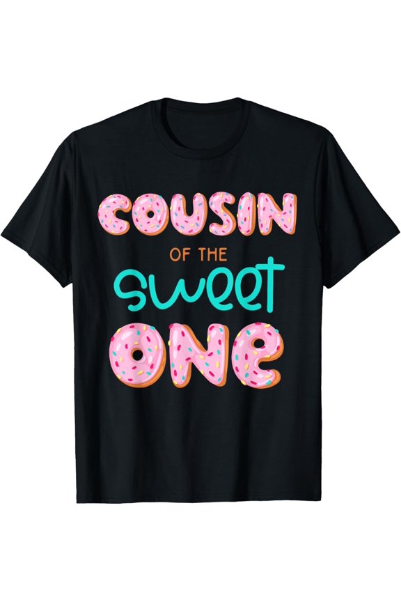 Cousin of The Sweet One First Birthday Matching Family Donut T-Shirt