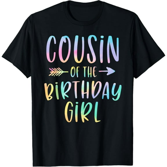Cousin of the Birthday Girl Tie Dye Colorful Bday T-Shirt