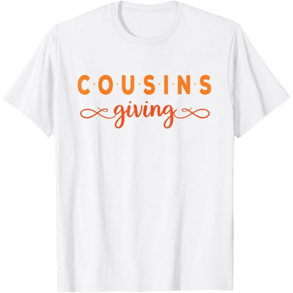 Cousins Giving Thanksgiving Shirt Mens T-Shirt