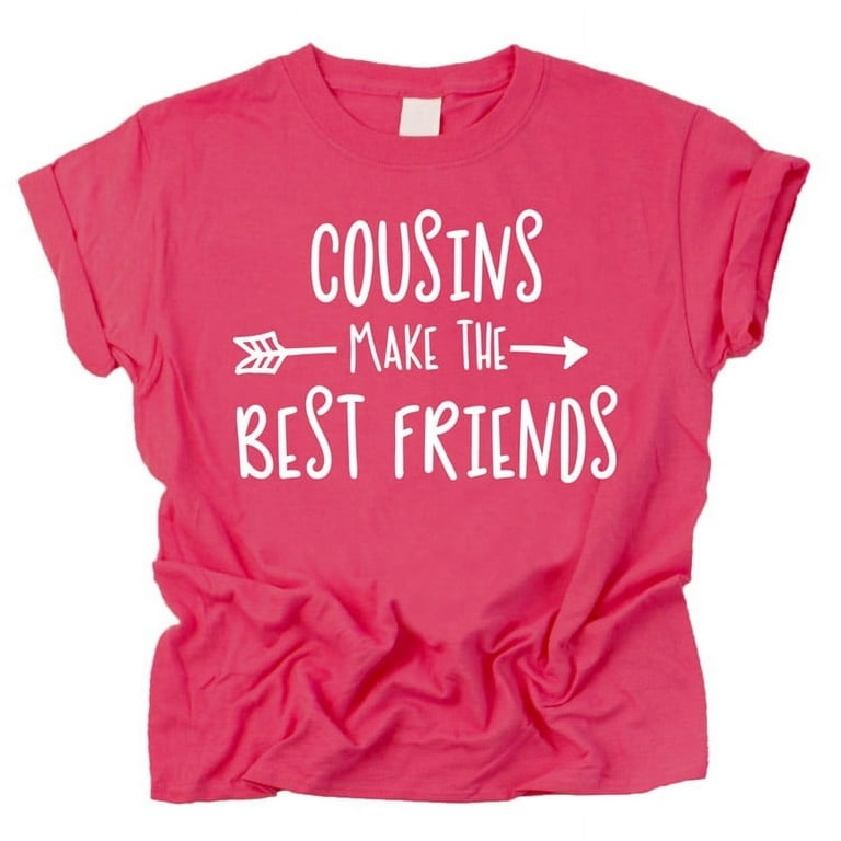 Cousins Make The Best Friend T Shirt for Baby and Toddler Girls