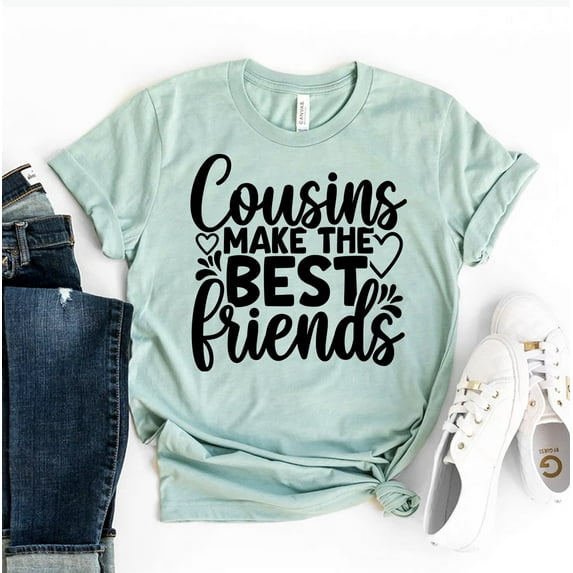 Cousins Make The Best Friends T-shirt Family Tee Women's Reunion Top Bff Tshirt Siblings Shirt Birthday Gift Christmas Shirts