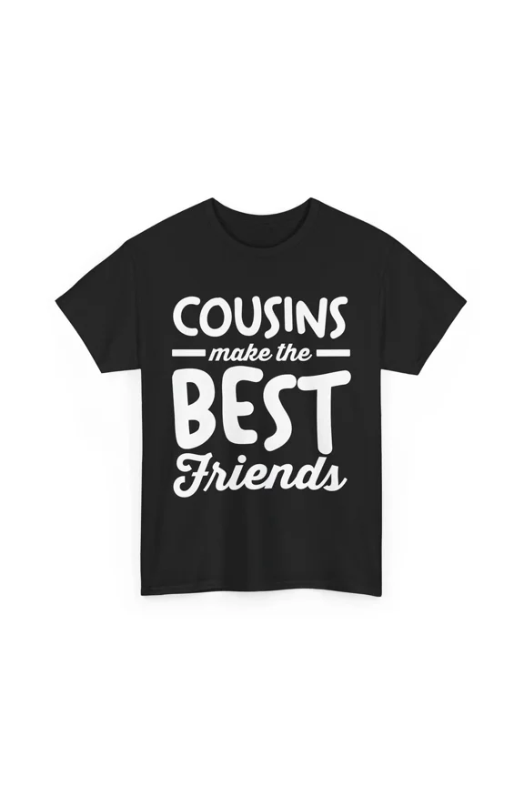 Cousins Make the Best Friends Family Matching Besties Sibling Love Unisex T-Shirt, S-5XL