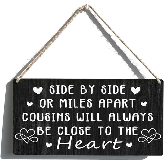 Cousins Sign Gift Farmhouse Side By Side or Miles Apart Cousins will Always Be Close to the Heart Wooden Hanging Sign Plaque Rustic Wall Art Decor for Home Decoration 10x5 Inch