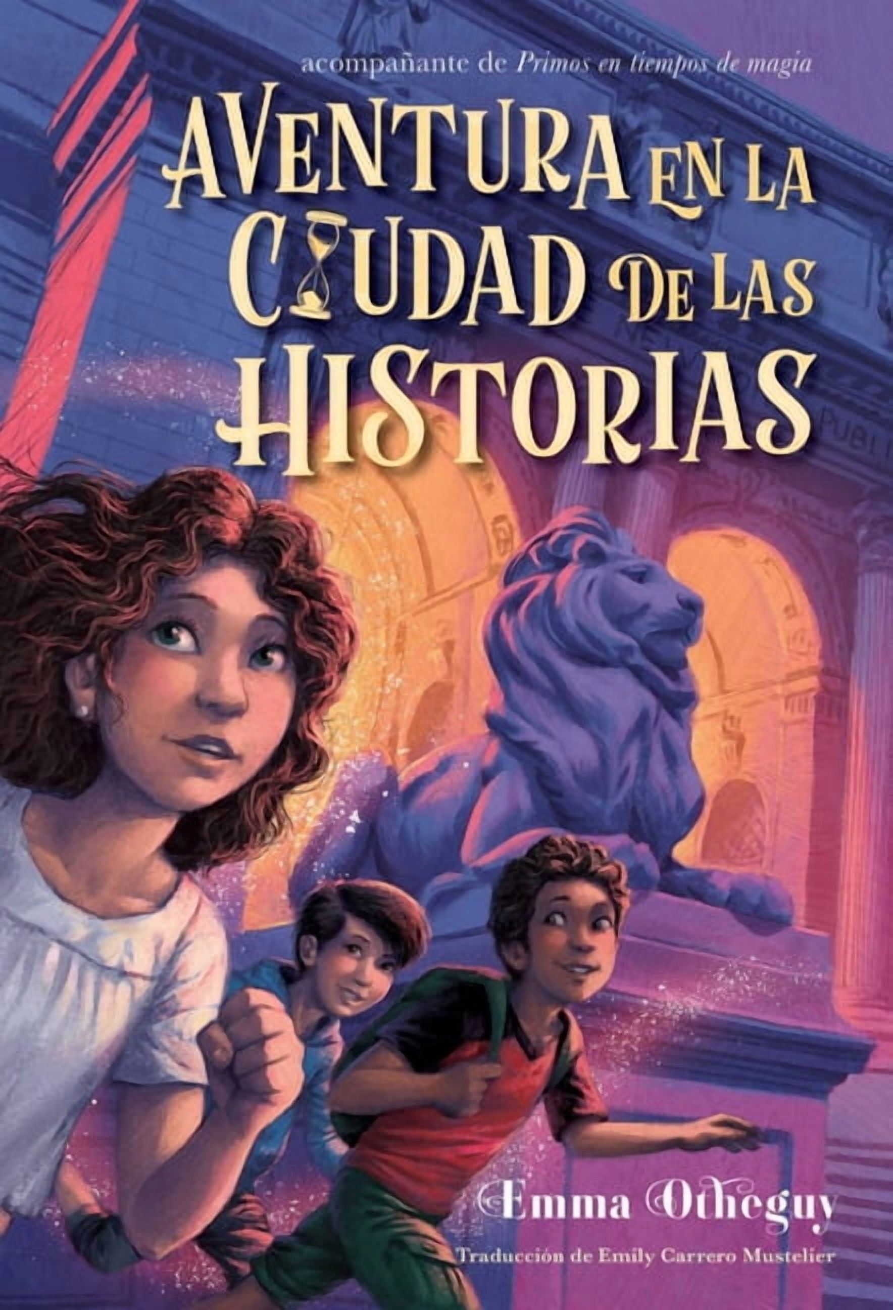 Cousins in the Time of Magic Aventura En La Ciudad de Las Historias (Adventure in the City of Stories), (Hardcover)
