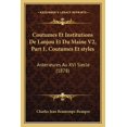 thumbnail image 1 of Coutumes Et Institutions De Lanjou Et Du Maine V2, Part 1, Coutumes Et styles : Anterieures Au XVI Siecle (1878) (Paperback), 1 of 1