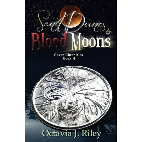 Coven Chronicles Sand Dunes and Blood Moons, Book 4, (Paperback)