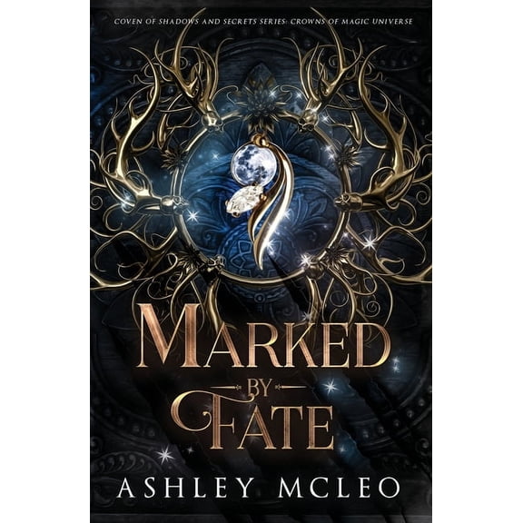 Coven of Shadows and Secrets Marked by Fate: A Crowns of Magic Universe Series, Book 4, (Paperback)