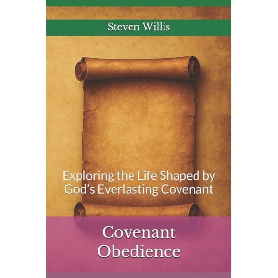 Covenant Family Covenant Obedience: Exploring the Life Shaped by God's Everlasting Covenant, (Paperback)