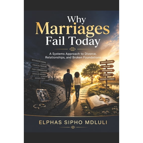 Covenant Marriage Foundations Why Marriages Fail Today: A Systems Approach to Divorce, Relationships, and Broken Foundations, Book 1, (Paperback)