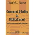 thumbnail image 1 of Covenant Tradition in Politics Covenant and Polity in Biblical Israel: Volume 1, Biblical Foundations and Jewish Expressions: Covenant Tradition in Pol, (Paperback), 1 of 1