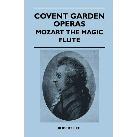 Covent Garden Operas - Mozart The Magic Flute, (Paperback)