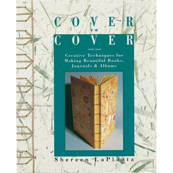 Pre-Owned Cover To Cover: Creative Techniques For Making Beautiful Books, Journals & Albums