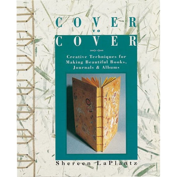 Pre-Owned Cover To Cover: Creative Techniques For Making Beautiful Books, Journals & Albums (Paperback) 0937274879 9780937274873