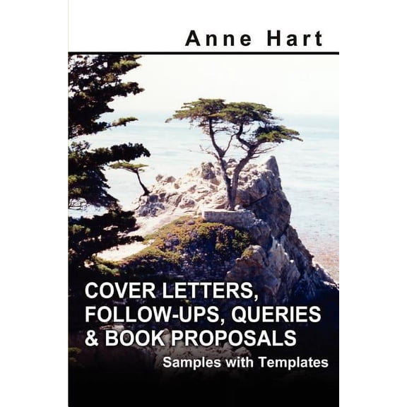 Cover Letters, Follow-Ups, Queries and Book Proposals : Samples with Templates (Paperback)