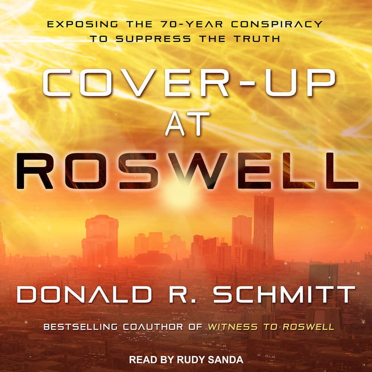 Cover-Up at Roswell: Exposing the 70-Year Conspiracy to Suppress the Truth (Audiobook)