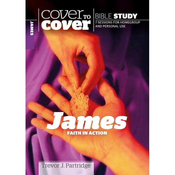 Cover to Cover Bible Study Guides: James: Faith in Action (Paperback)