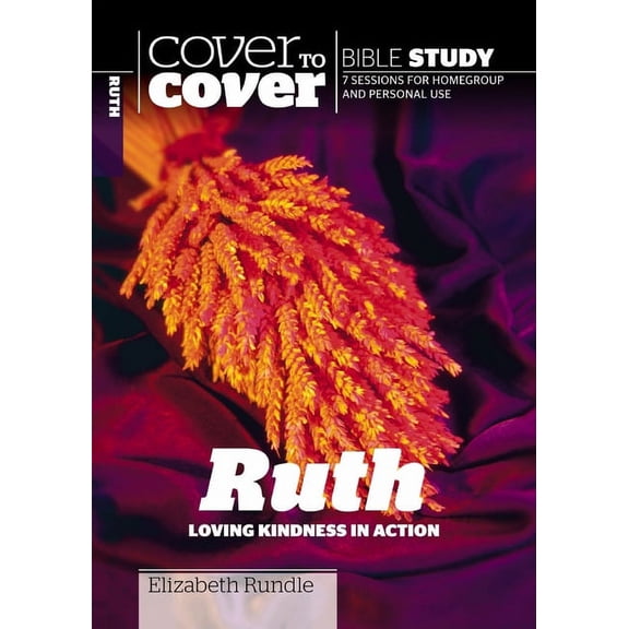 Cover to Cover Bible Study Guides: Ruth: Loving Kindness in Action (Paperback)